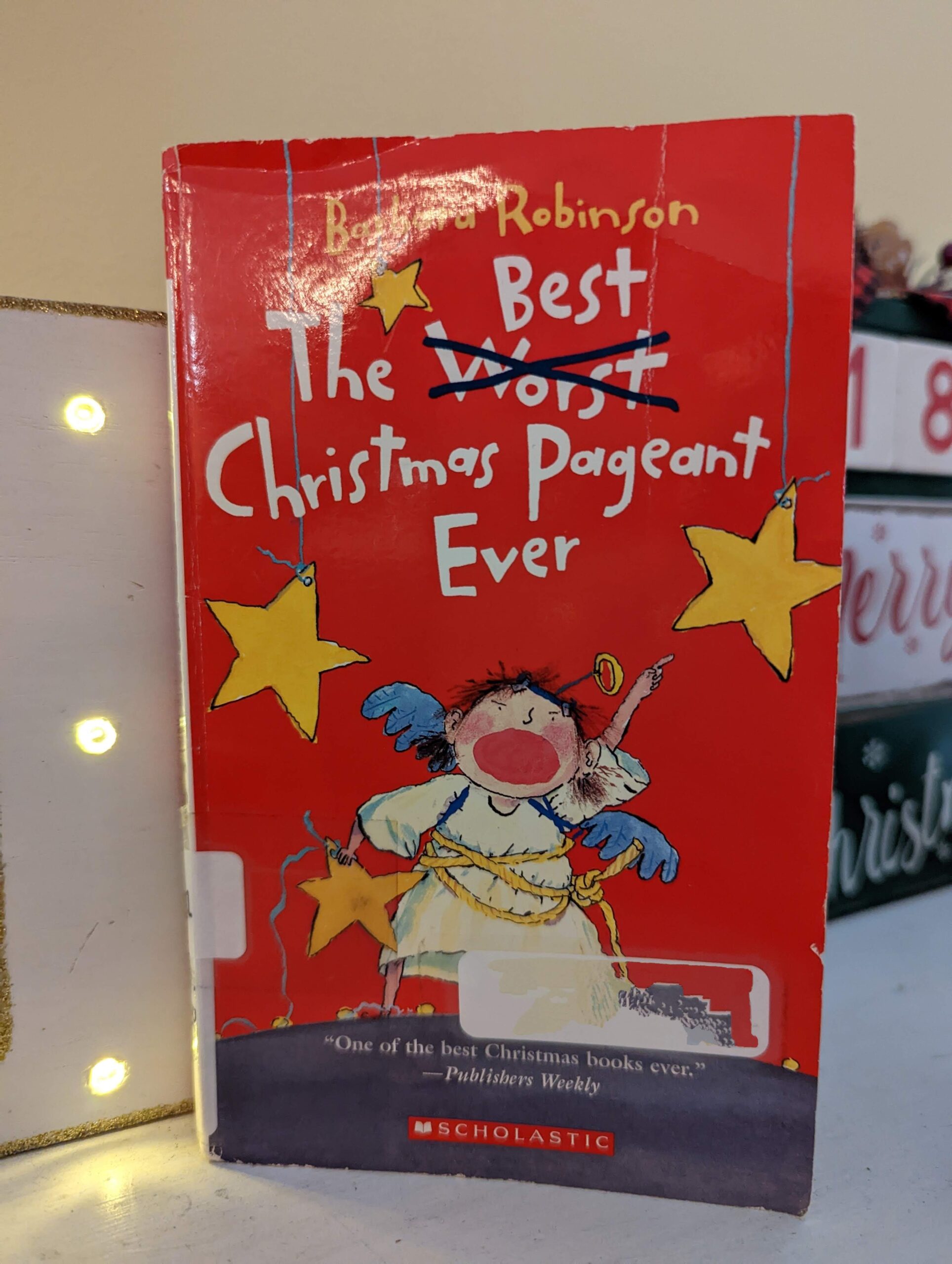 The Best Christmas Pageant Ever by Barabara Robinson