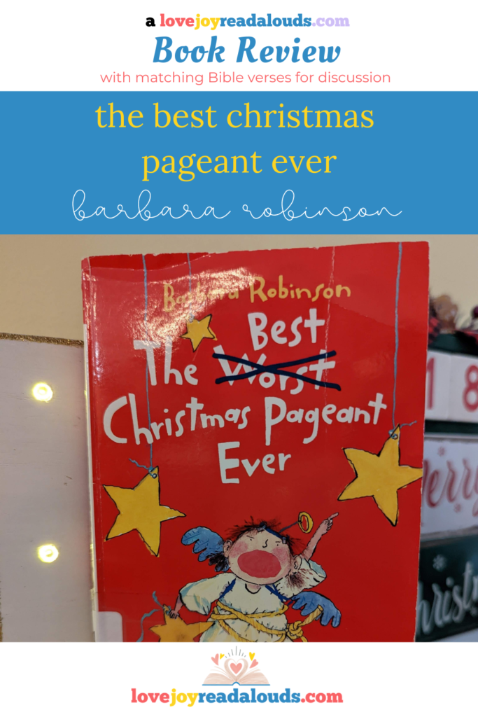 a lovejoyreadalouds.com book review with matching bible verses for family discipleship. The Best Christmas Pageant Ever by Barbara Robinson