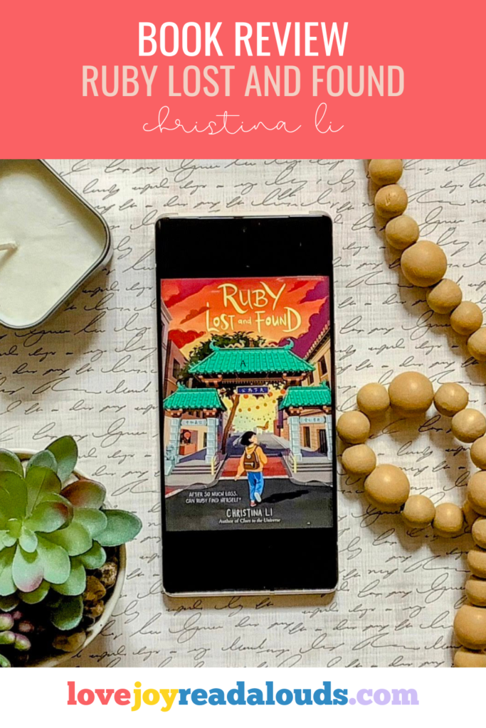 Book Review Pin for Ruby Lost and Found. A middle grade  novel by Christina Li about a Chinese teenager dealing with the loss of her grandfather and other big life changes. 