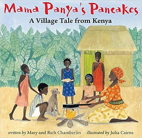 Mama Panya's Pancakes by Mary and Rich Chamberlin. A picture book with a recipe for Mama Panya's pancakes
