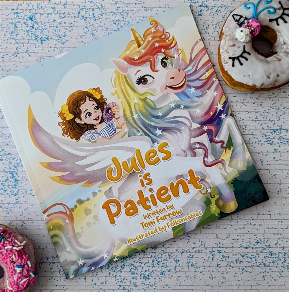 Debut picture book "Jules is Patient" by Toni Furrow. A girl invites a unicorn to have donuts but the unicorn isn't in a rush.