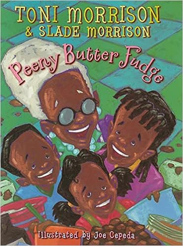 Peeny Butter Fudge by Toni Morrison a picture book with a recipe for peanut butter fudge.