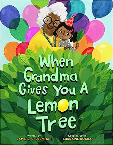 When grandma gives you a lemon tree picture book with a recipe for lemonade.
