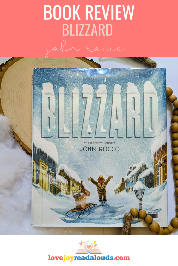PIcture Book Review “Blizzard” by John Rocco. A lovejoyreadalouds.com review for Christian families including considerations and bible verses for discipleship opportunities