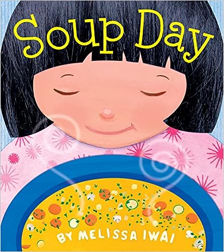 Soup Day by Melissa Iwai A Picture Day with 