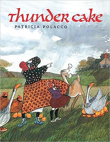 Thunder Cake by Patricia Polacco. A picture book with a recipe for thunder cake