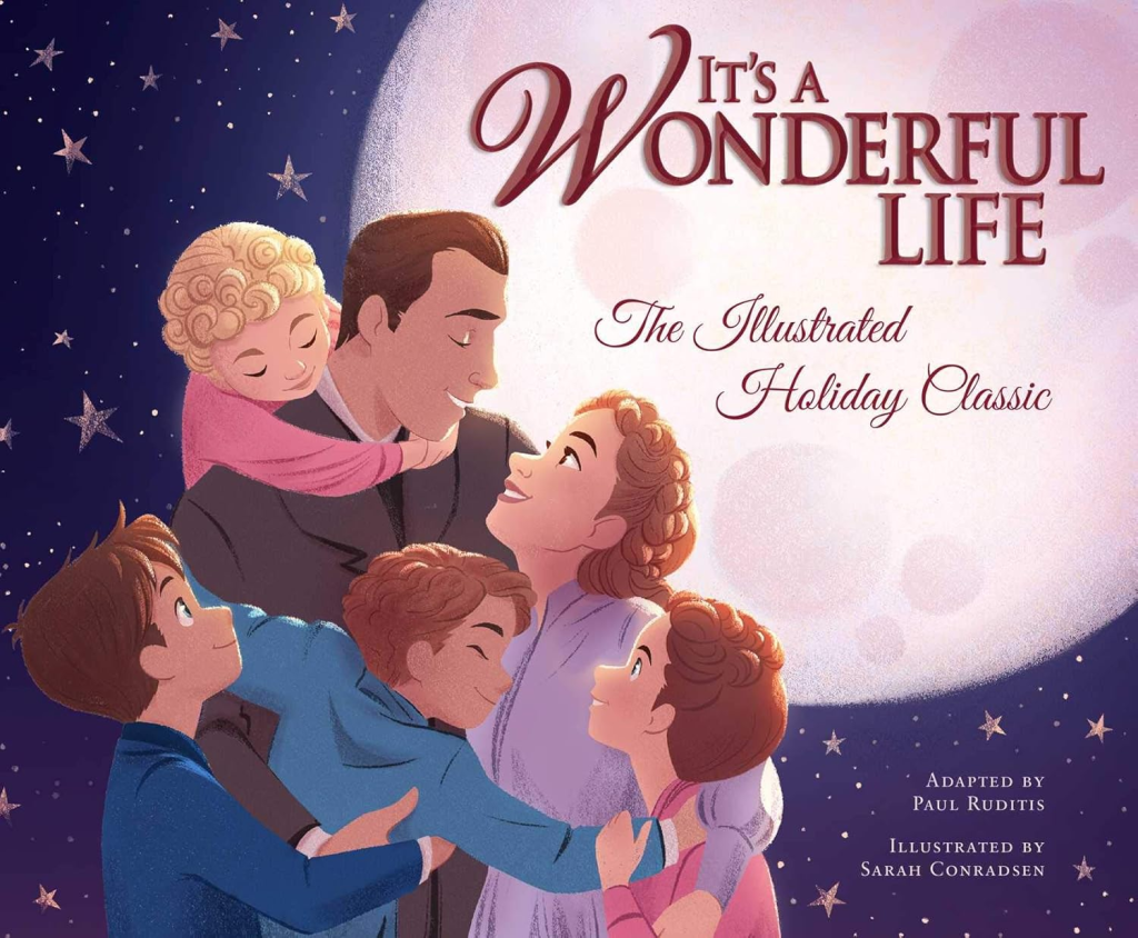 The Illustrated picture book of the beloved classic It's a Wonderful Life