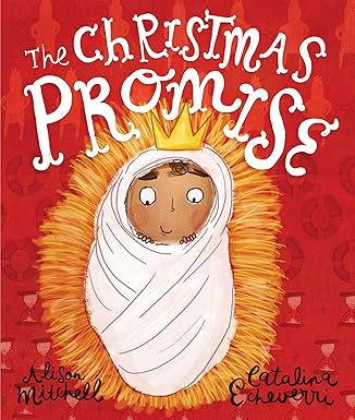 The Christmas Promise. A story from the Bible about the advent of Jesus.